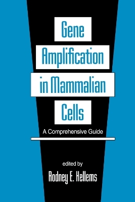 Gene Amplification in Mammalian Cells - Rodney E. Kellems