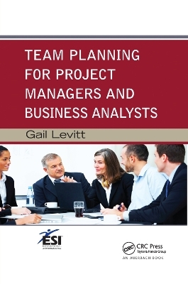 Team Planning for Project Managers and Business Analysts - Gail Levitt