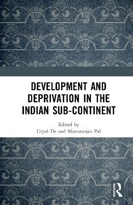 Development and Deprivation in the Indian Sub-continent - 