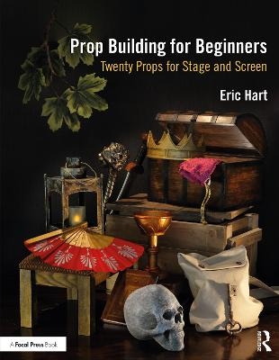 Prop Building for Beginners - Eric Hart