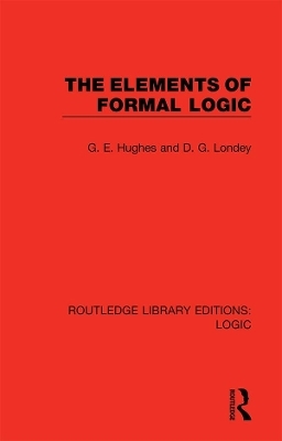 The Elements of Formal Logic - G. E. Hughes, D. G. Londey