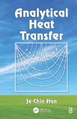 Analytical Heat Transfer - Je-Chin Han