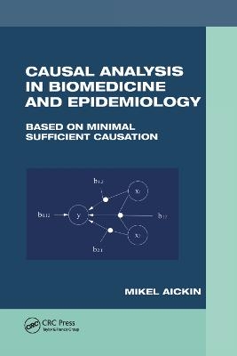 Causal Analysis in Biomedicine and Epidemiology - Mikel Aickin