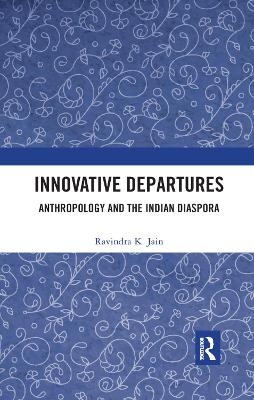 Innovative Departures - Ravindra K. Jain