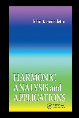 Harmonic Analysis and Applications - John J. Benedetto