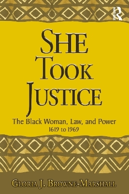 She Took Justice - Gloria J. Browne-Marshall