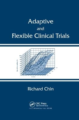 Adaptive and Flexible Clinical Trials - Richard Chin