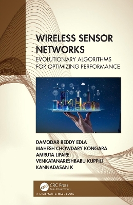 Wireless Sensor Networks - Mahesh Chowdary Kongara, Amruta Lipare, Venkatanareshbabu Kuppili, Damodar Reddy Edla, Kannadasan K