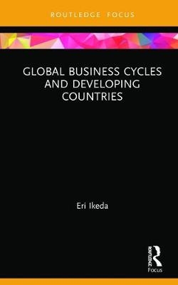 Global Business Cycles and Developing Countries - Eri Ikeda