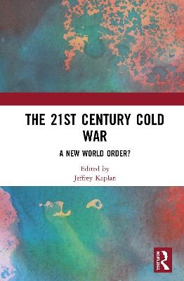 The 21st Century Cold War - 