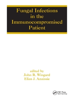 Fungal Infections in the Immunocompromised Patient - 