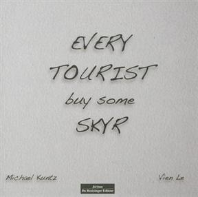 EVERY TOURIST BUY SOME SKYR -  KUNTZ M./VIEN LE