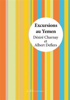 Excursions au Yemen -  CHARNAY DESIRE