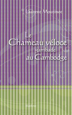 CHAMEAU VELOCE GAMBADE AU CAMBODGE -  MOUTINOT LAURENT