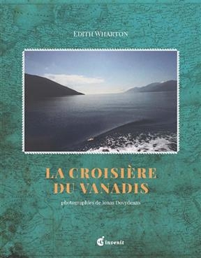 La croisière du Vanadis - Edith (1862-1937) Wharton