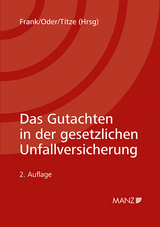 Das Gutachten in der gesetzlichen Unfallversicherung - 