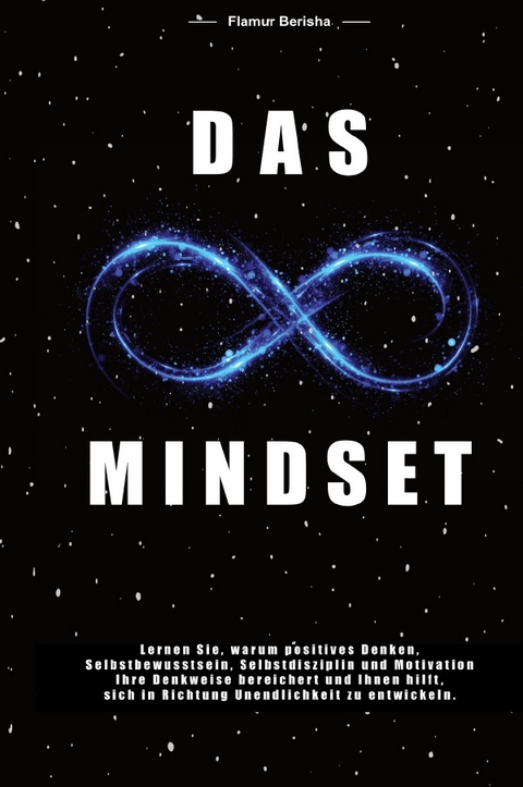 Das unendliche Mindset - Flamur Berisha