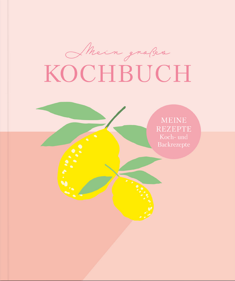 Rezeptbuch zum Selberschreiben: Großes Kochbuch zum Selberschreiben | Rezeptsammlung für 60 Rezepte & 20 Menüs | - Lisa Wirth