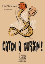 Catch a Turian. Für 2 Gitarren - 