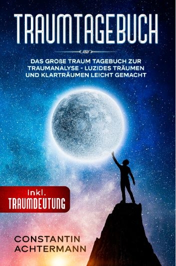 Traum Tagebuch - Constantin Achtermann