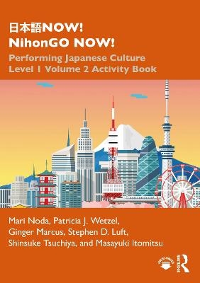 日本語NOW! NihonGO NOW! - Mari Noda, Patricia J. Wetzel, Ginger Marcus, Stephen D. Luft, Shinsuke Tsuchiya