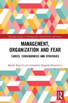 Management, Organization and Fear - Marek Bugdol, Kazimierz Nagody-Mrozowicz