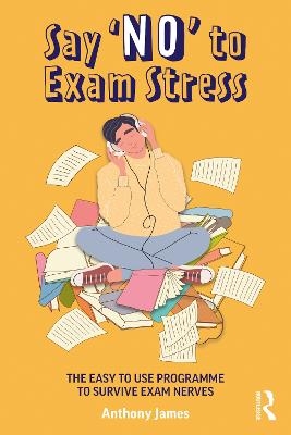 Say 'No' to Exam Stress - Anthony James