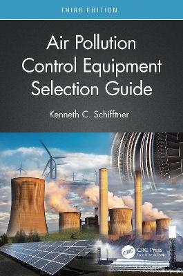 Air Pollution Control Equipment Selection Guide - Kenneth C. Schifftner