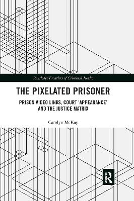 The Pixelated Prisoner - Carolyn McKay