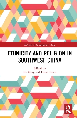 Ethnicity and Religion in Southwest China - 