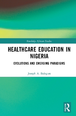 Healthcare Education in Nigeria - Joseph A. Balogun