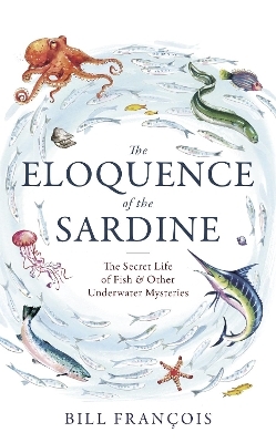 The Eloquence of the Sardine - Bill Francois