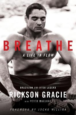 Breathe - Rickson Gracie