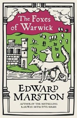 The Foxes of Warwick - Edward Marston