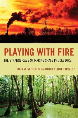 Playing with Fire - John W. Sutherlin, Daniel Elliot Gonzalez