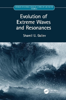 Evolution of Extreme Waves and Resonances - Shamil U. Galiev