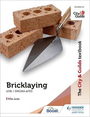 The City & Guilds Textbook: Bricklaying for the Level 1 Diploma (6705) - Mike Jones