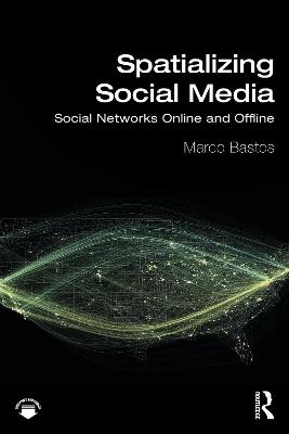 Spatializing Social Media - Marco Bastos