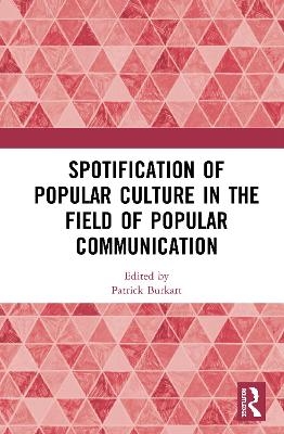 Spotification of Popular Culture in the Field of Popular Communication - 