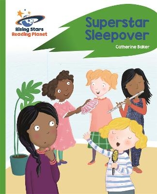 Reading Planet - Superstar Sleepover - Green: Rocket Phonics - Catherine Baker