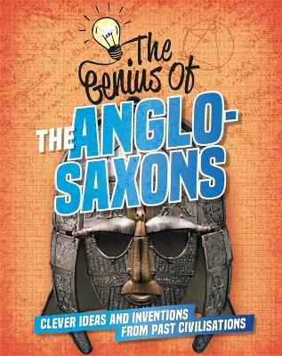 The Genius of: The Anglo-Saxons - Izzi Howell