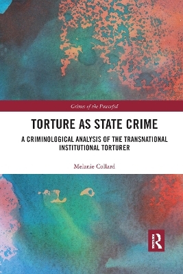 Torture as State Crime - Melanie Collard