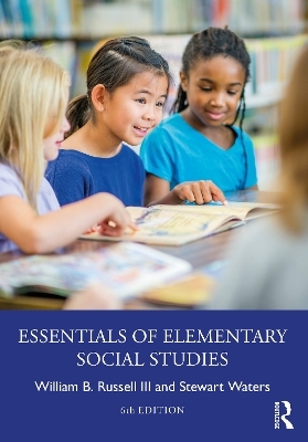 Essentials of Elementary Social Studies - William B. Russell III, Stewart Waters