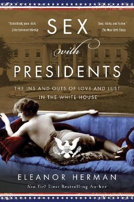 Sex with Presidents - Eleanor Herman