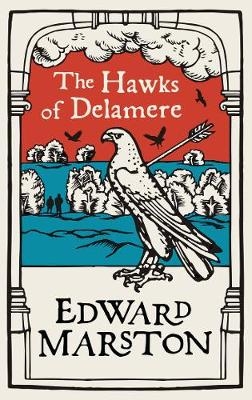 The Hawks of Delamere - Edward Marston