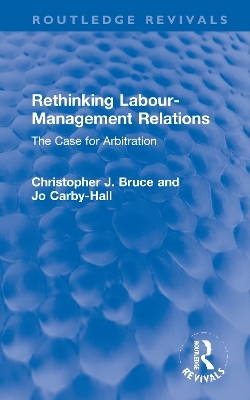 Rethinking Labour-Management Relations - Christopher J. Bruce, Jo Carby-Hall