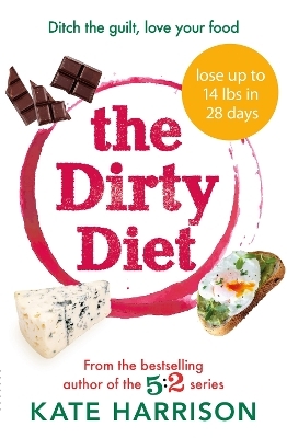 The Dirty Diet - Kate Harrison