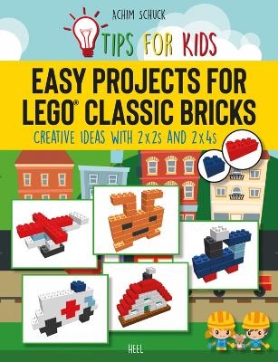 Easy Projects for LEGO (R) Classic Bricks - Achim Schuck