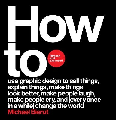 How to Revised and Expanded Edition -  Michael Bierut