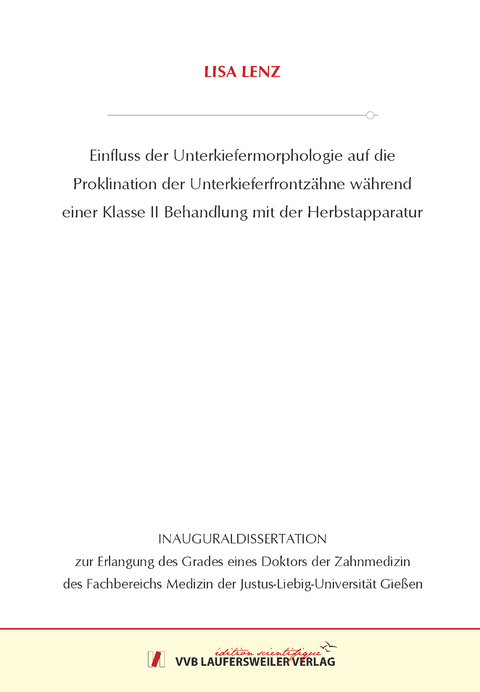 Einfluss der Unterkiefermorphologie auf die Proklination der Unterkieferfrontzähne während einer Klasse II Behandlung mit der Herbstapparatur - Lisa Lenz